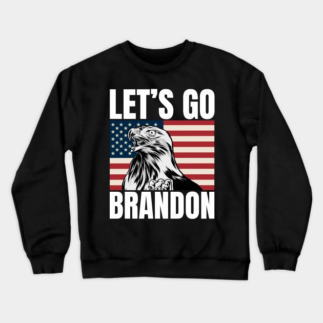 Lets Go Brandon Crewneck Sweatshirt by RayaneDesigns